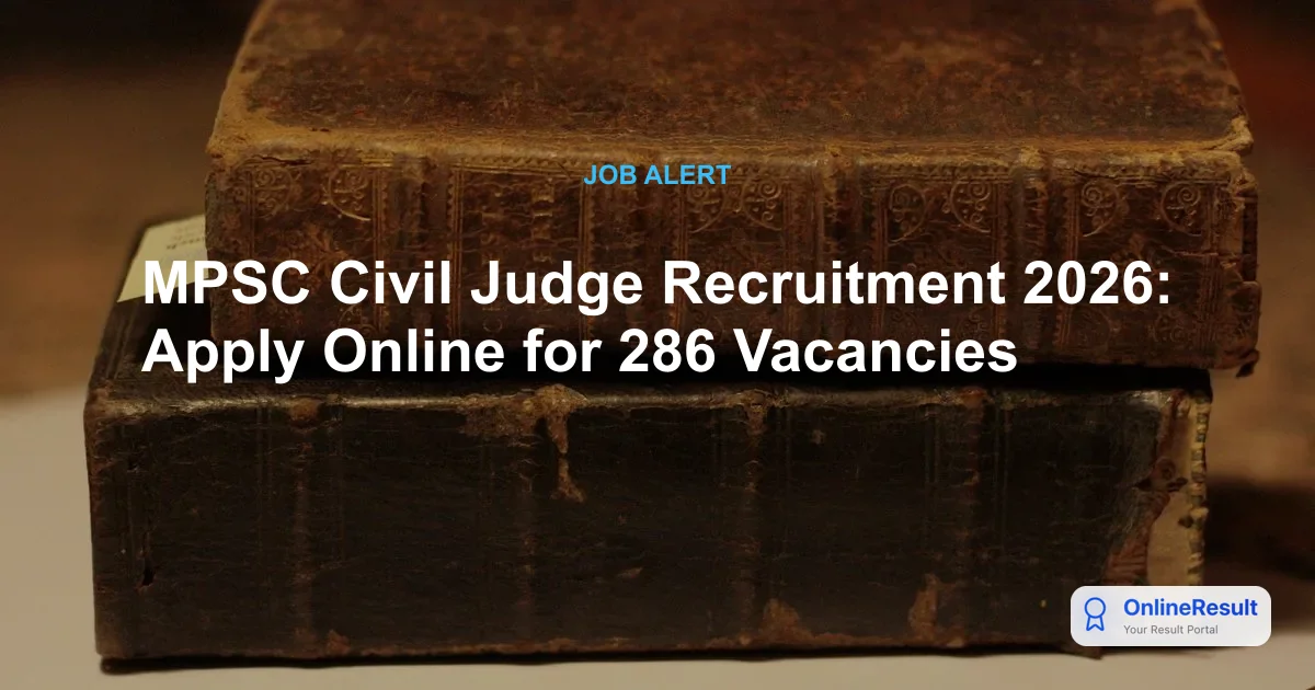 MPSC Civil Judge Recruitment 2026: Apply Online for 286 Vacancies