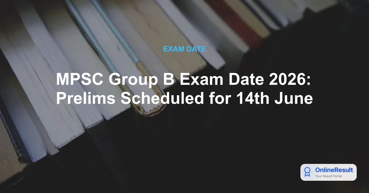 MPSC Group B Recruitment 2026: Apply Online for 552 Vacancies, Exam Date