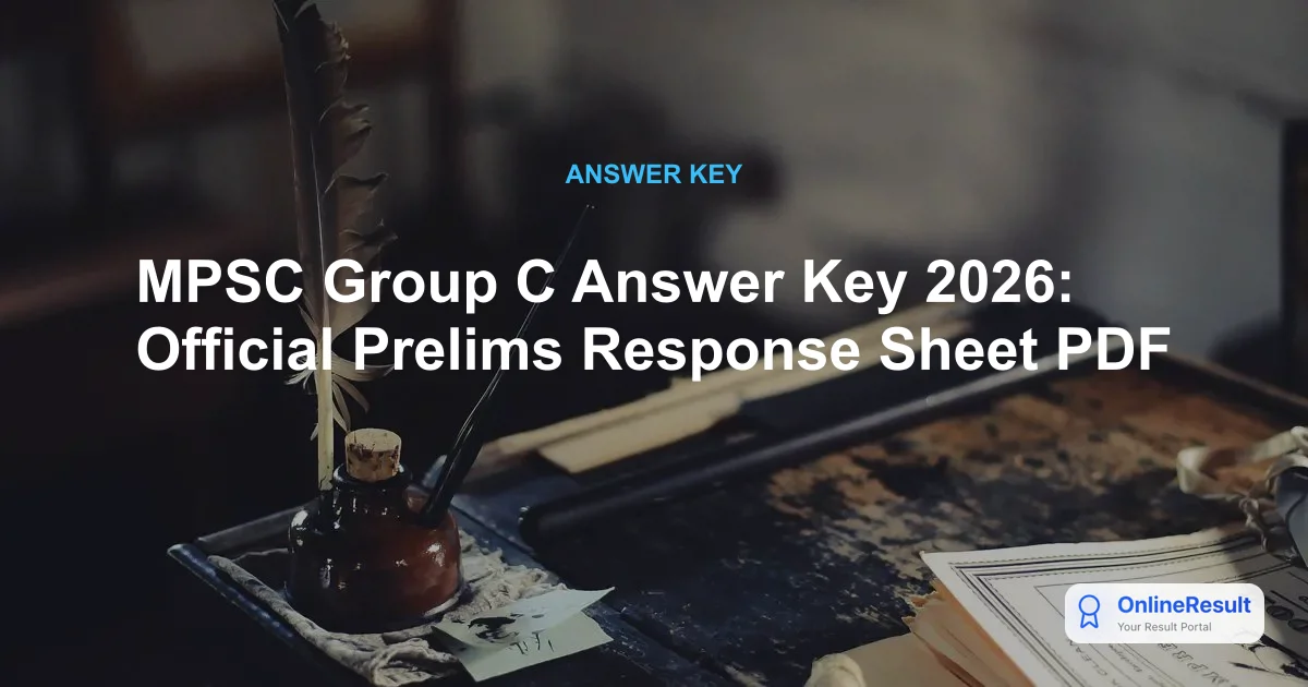 MPSC Group C Answer Key 2026: Official Release Date and Scoring Guide