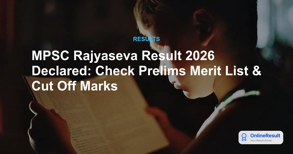MPSC Rajyaseva Prelims Result 2026 Out: Check Cut-Off Marks & PDF