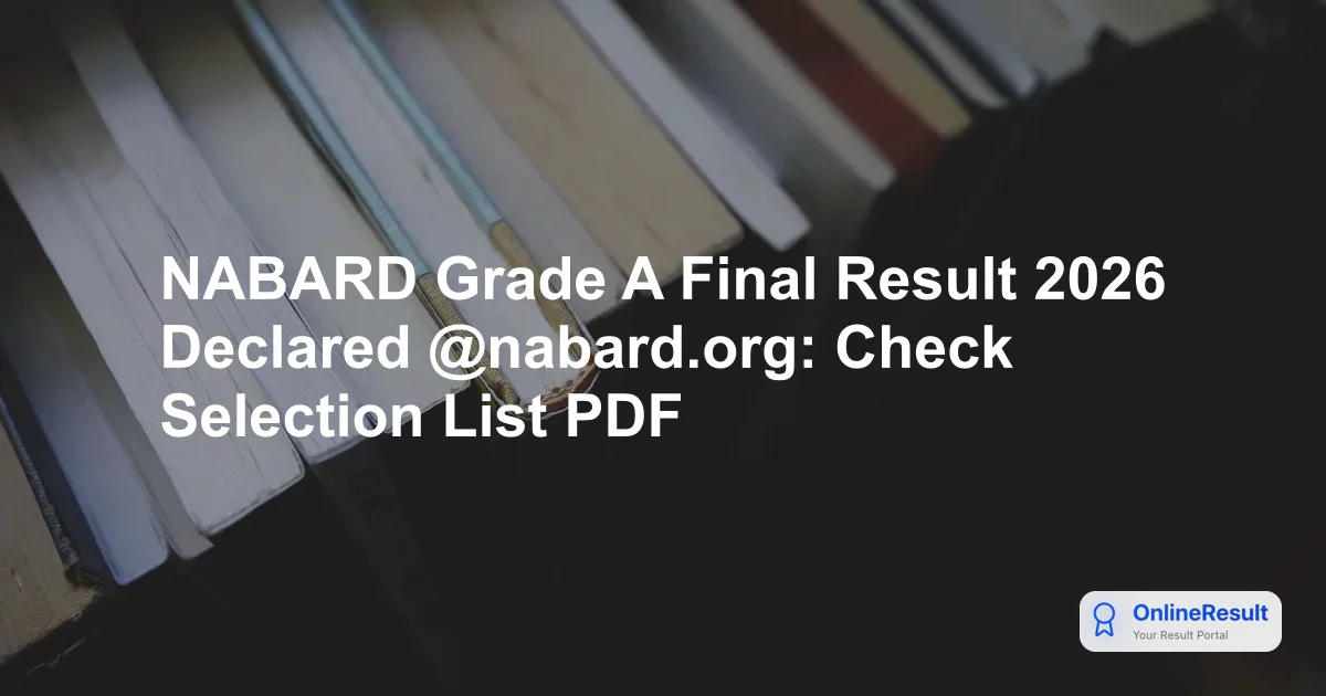 NABARD Grade A Final Result 2026 Out - Assistant Manager Merit List