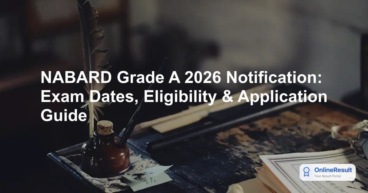 NABARD Grade A Exam 2026: Assistant Manager Notification, Eligibility & Salary