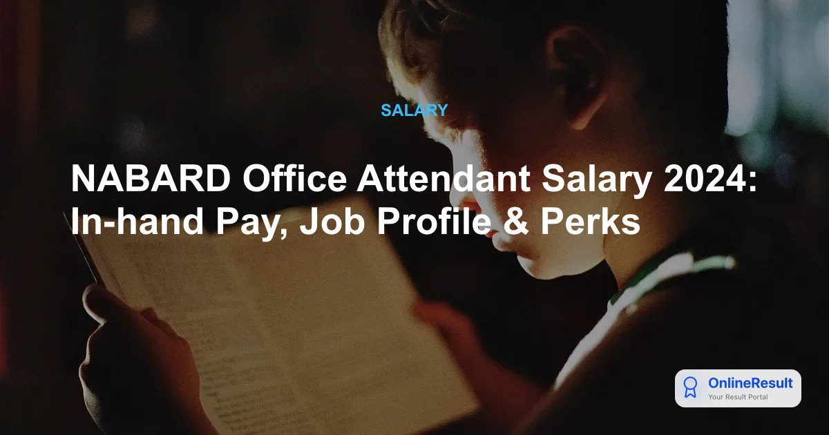 NABARD Office Attendant Salary 2024: In-Hand Pay, Allowances, and Job Profile