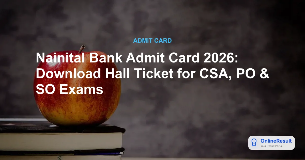 Nainital Bank Admit Card 2026 Out: Download Clerk & PO Call Letter