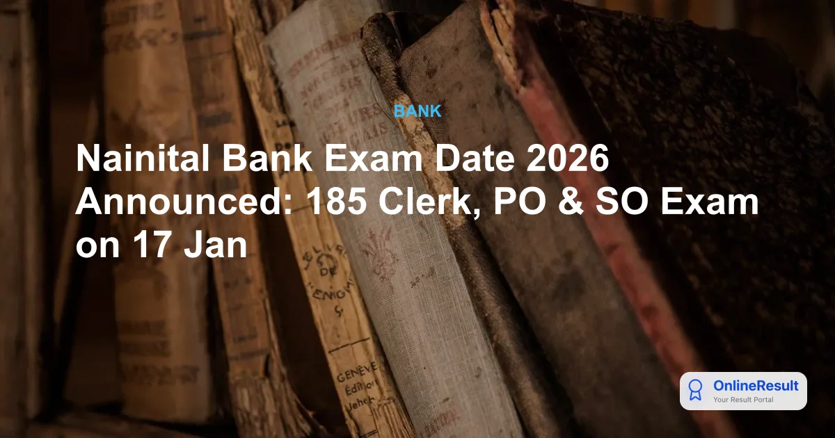 Nainital Bank Recruitment 2026: Apply for 185 Vacancies - Exam Date, Eligibility & Full Details