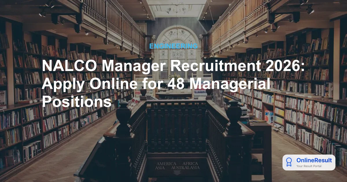 NALCO Manager Recruitment 2026: Apply Online for 48 Vacancies