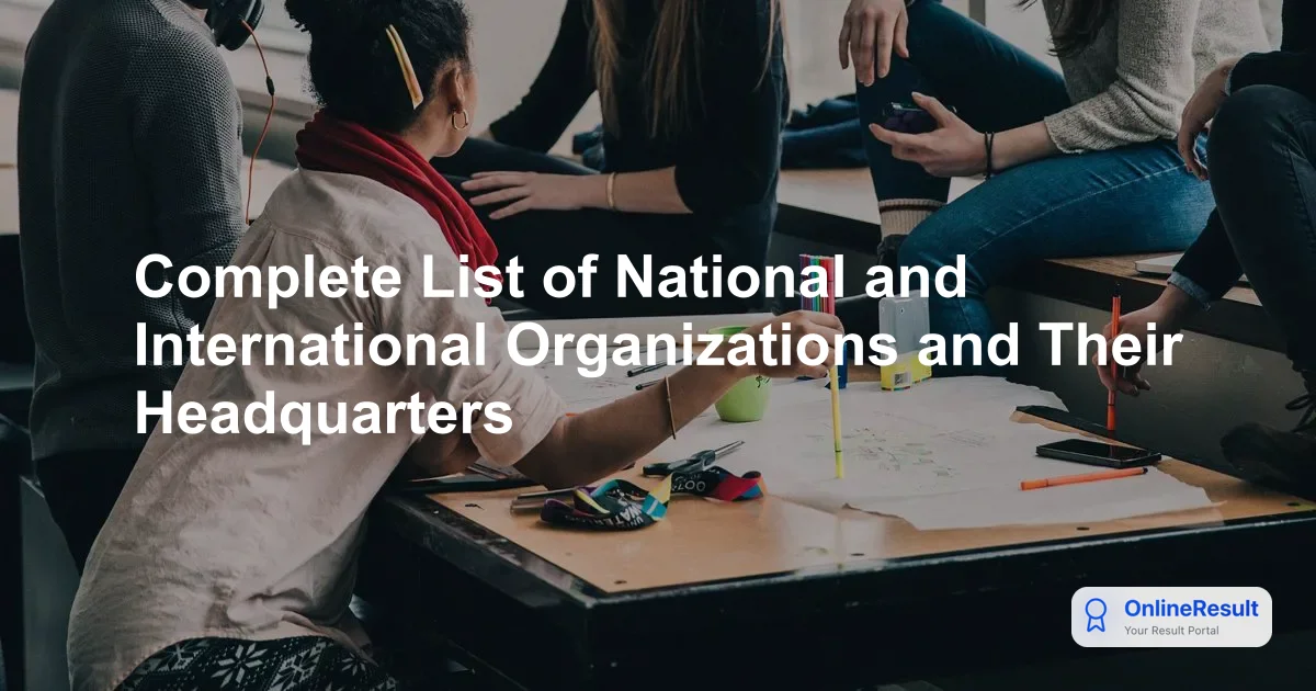 Headquarters of National and International Organizations: Complete Preparation Guide