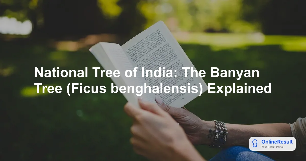 Indian Banyan (Ficus benghalensis): National Tree of India & Its Wonders
