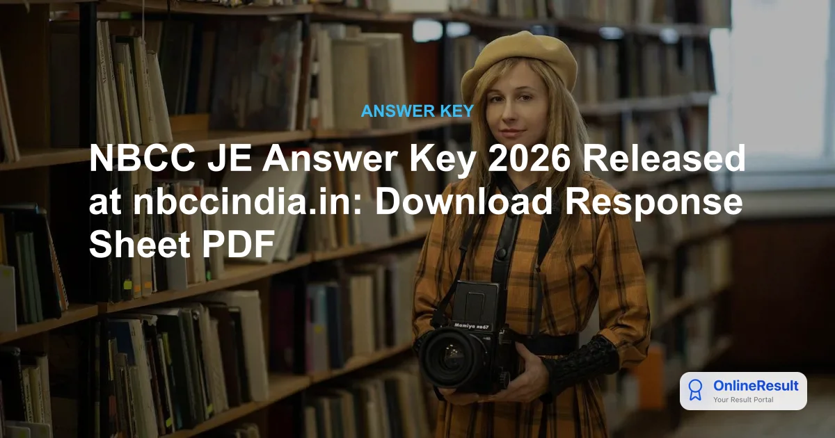 NBCC JE Answer Key 2026 Released: Direct Link, Steps to Download