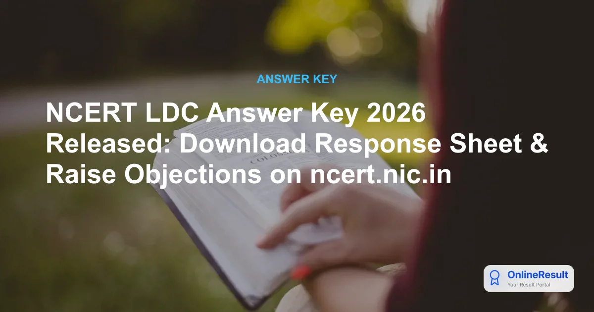 NCERT LDC Answer Key 2026 Released: Download Key & Raise Objections
