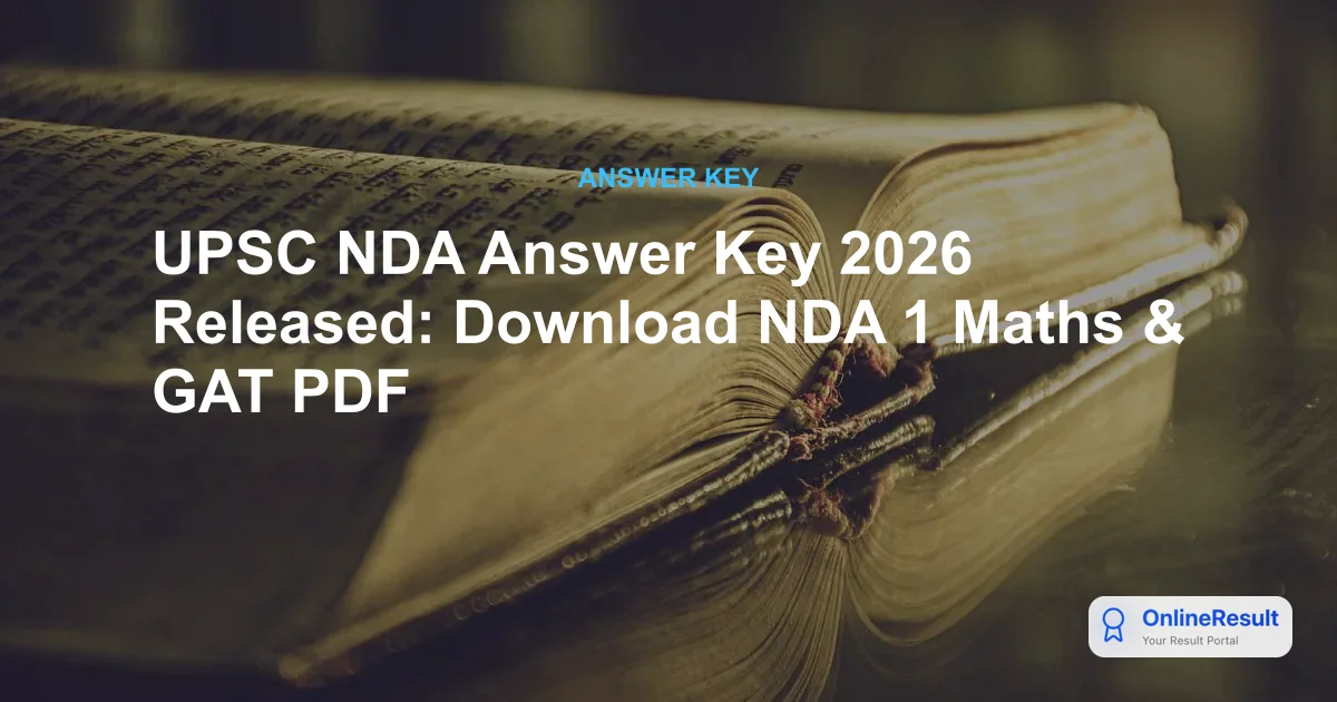 UPSC NDA Answer Key 2026 Released: Download Mathematics & GAT PDFs