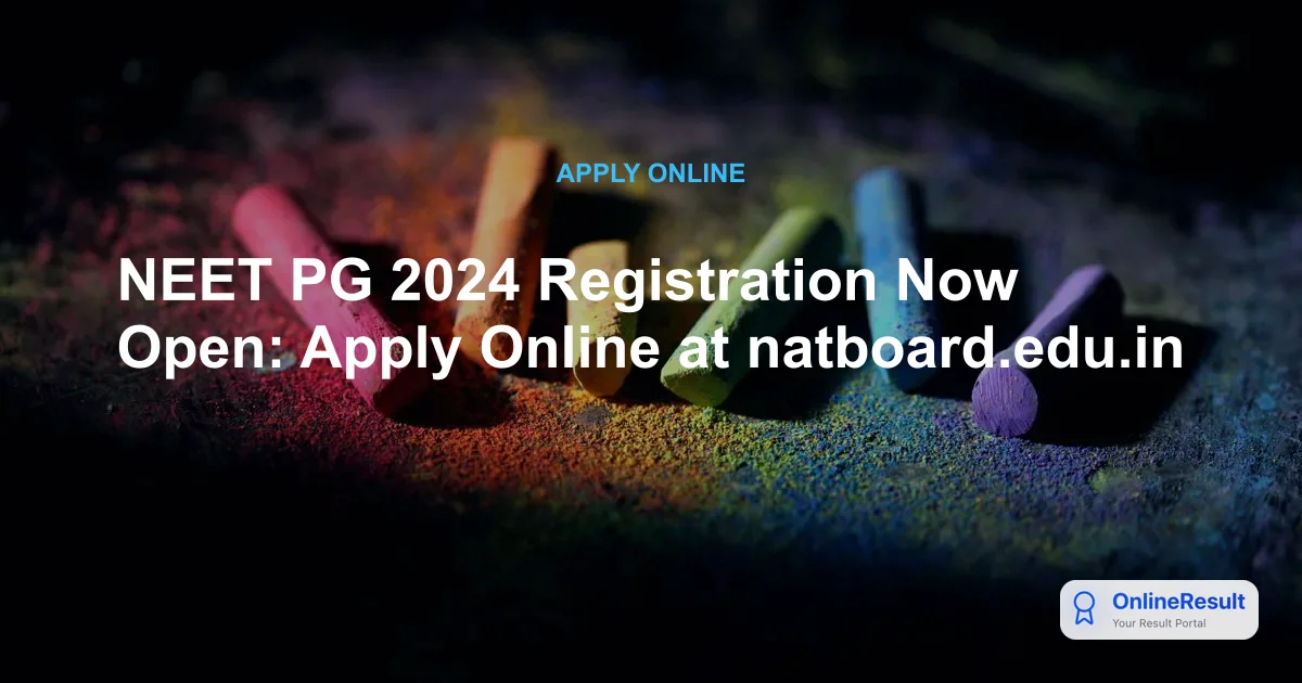 NEET PG 2024 Registration Guide: Dates, Fees, and Application Steps