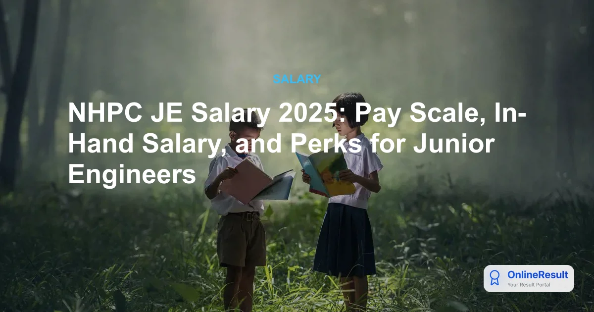NHPC Junior Engineer Salary Structure 2025: Pay Scale, Allowances & Job Profile