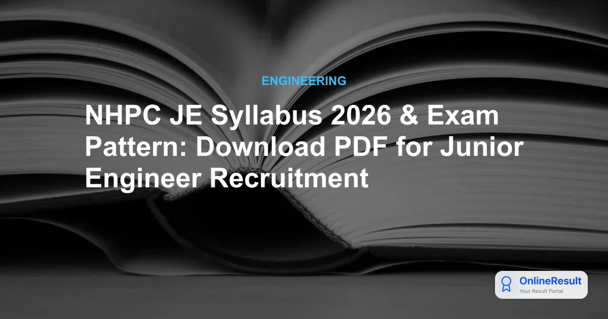 NHPC JE Syllabus & Exam Pattern 2026: Complete Guide for Success