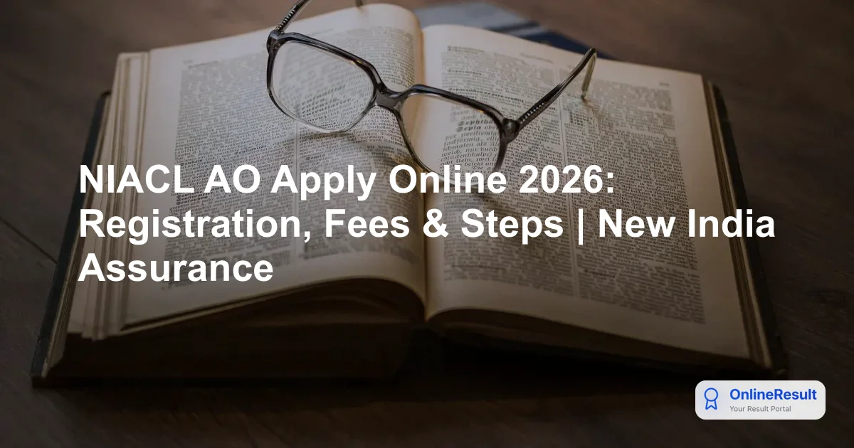 NIACL AO 2026 Recruitment: Guidelines, Application Procedure & Eligibility