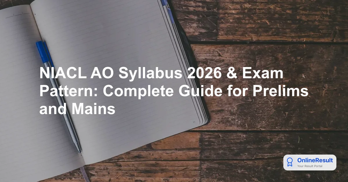 NIACL AO 2026 Recruitment: Syllabus, Exam Pattern & Selection Process