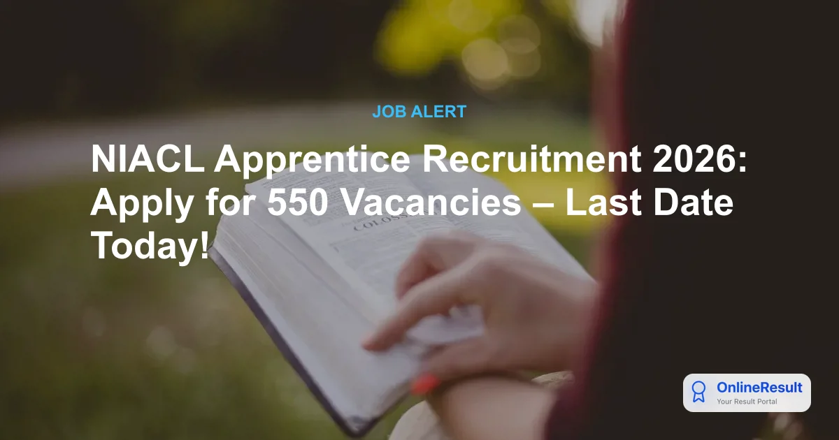 NIACL Apprentice Recruitment 2026: 550 Vacancies, Exam Date & Application Process