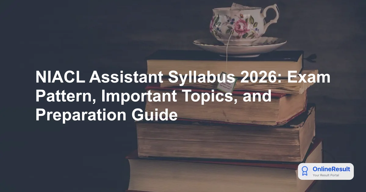 NIACL Assistant Exam Pattern & Syllabus 2026: Complete Preparation Guide