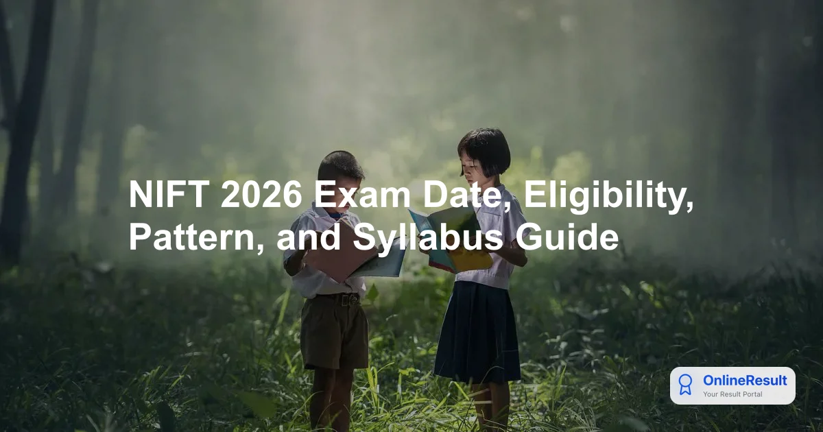 NIFT Entrance Exam 2026: Dates, Eligibility, Pattern, Syllabus & Application
