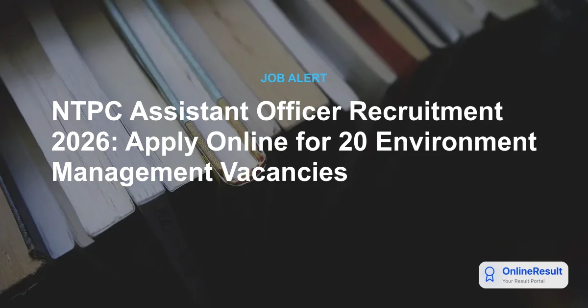 NTPC Assistant Officer Recruitment 2026: Apply Online for 20 Posts