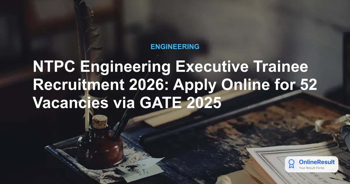 NTPC EET Recruitment 2026: Apply for 52 Engineering Executive Trainee Posts Via GATE 2025