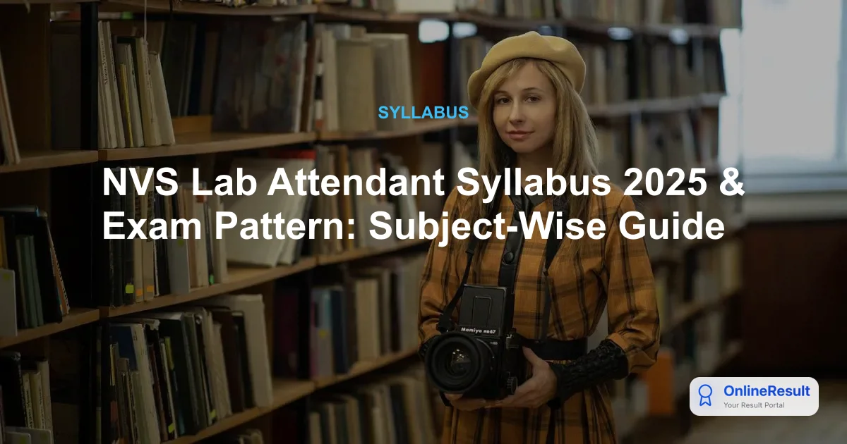 NVS Lab Attendant Syllabus & Exam Pattern 2025: Complete Guide