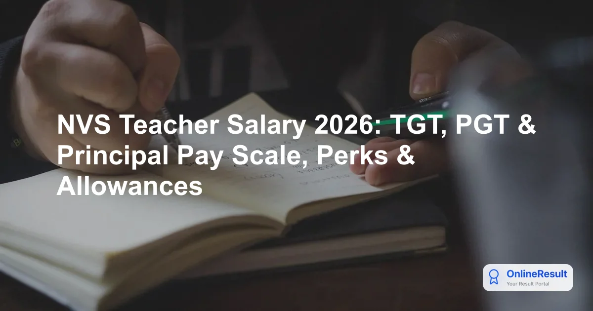NVS Teacher Salary Structure 2026: TGT, PGT, Principal Pay Scale & Perks