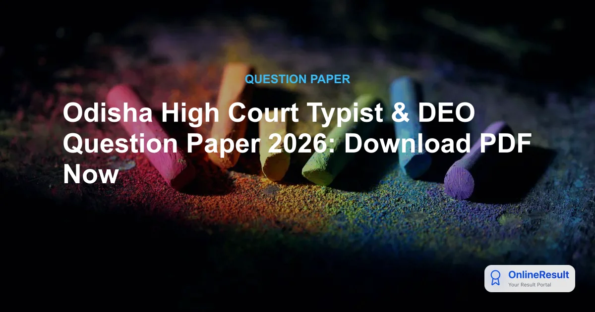 Odisha High Court Typist & DEO Prelims Exam 2026: Overview, Exam Pattern & Question Papers