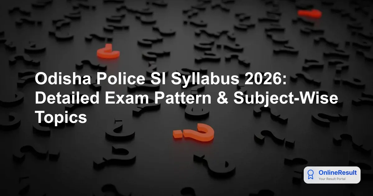 Odisha Police SI Exam 2026: Syllabus, Exam Pattern, Vacancies & Process