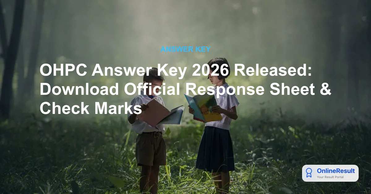 OHPC Answer Key 2026 Released: Download PDF & Calculate Marks
