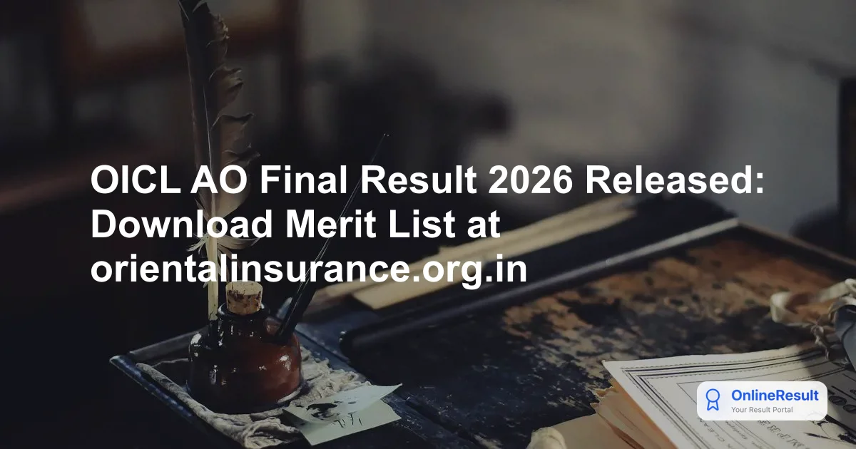 OICL AO Final Result 2026 Released: Check Your Name for 300 Vacancies on Oriental Insurance Website