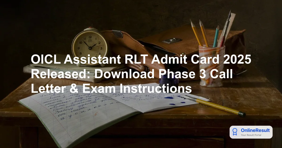 OICL Assistant RLT Admit Card 2026: Download Link, Exam Dates & Guidelines