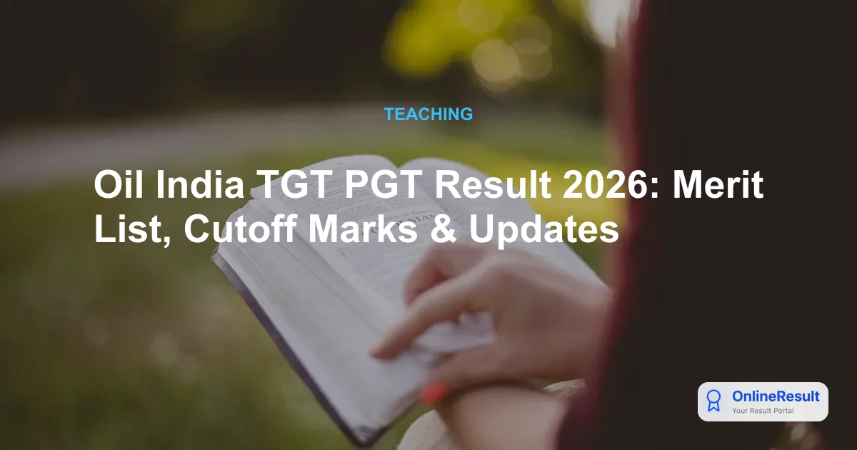 Oil India TGT PGT Result 2026: Check CBT Scores & Cut-Off