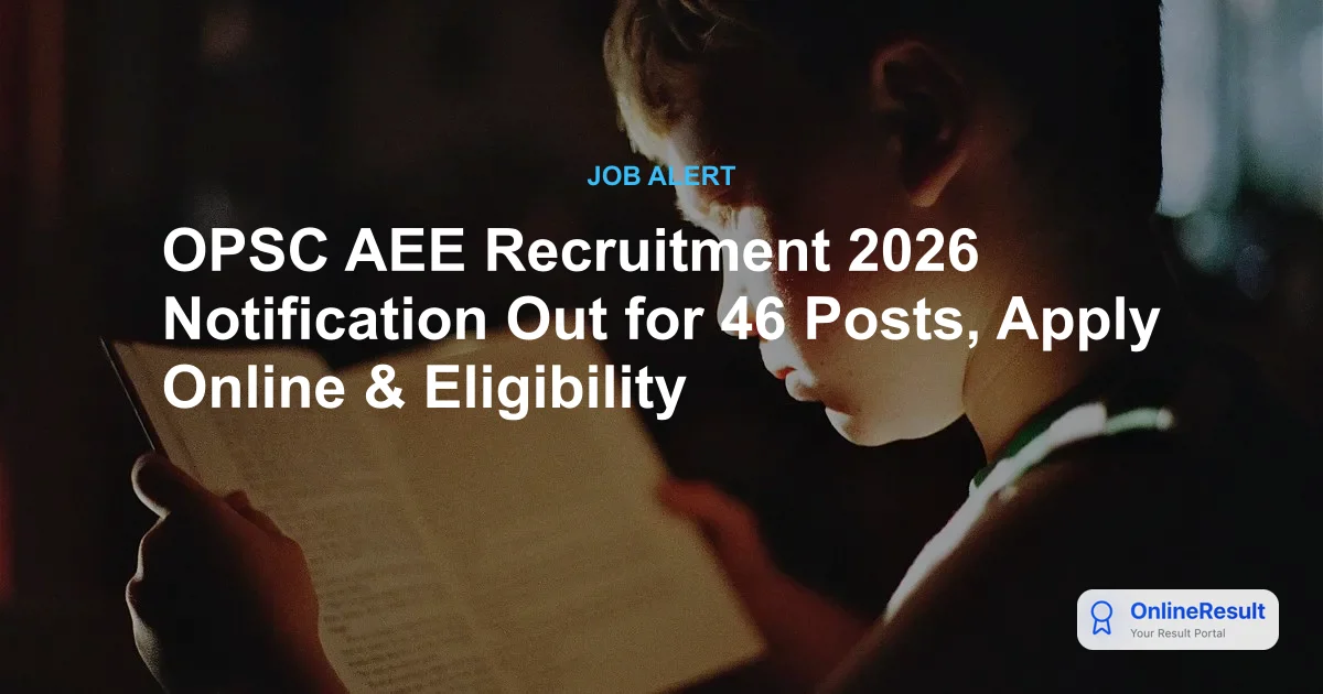 OPSC AEE Recruitment 2026: 46 Assistant Executive Engineer (Civil) Vacancies Announced