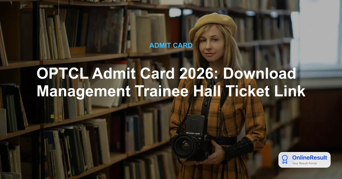 OPTCL Admit Card 2026: Download Skill Test Hall Ticket for Office Assistant Grade-III