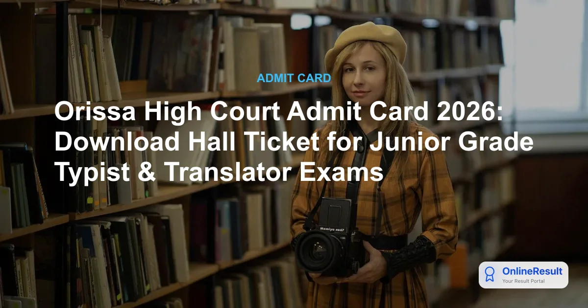 Orissa High Court Admit Card 2026 Released: Download DEO & Typist Hall Ticket