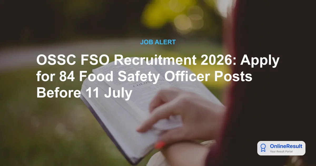 OSSC Food Safety Officer Recruitment 2025-2026: 84 FSO Vacancies