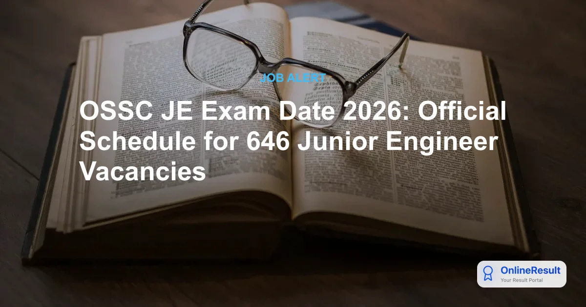 OSSC JE Recruitment 2026: 646 Vacancies, Notification, Exam Pattern