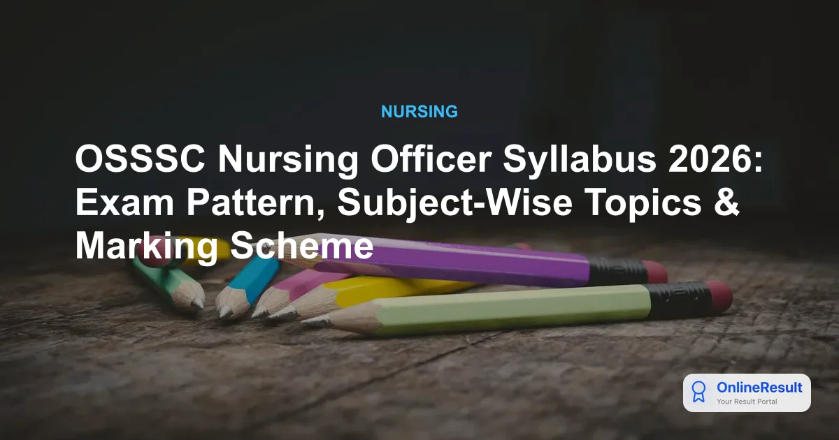 OSSSC Nursing Officer Syllabus & Exam Pattern 2026: Your Complete Guide