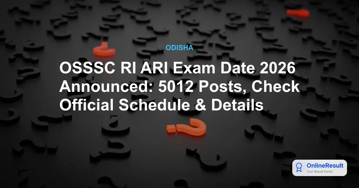 OSSSC CRE 2026: Official Exam Schedule for 5,012 Vacancies Released