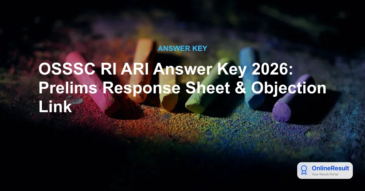 OSSSC CRE Prelims 2026: Answer Key Release, Objection Process & Score Calculation