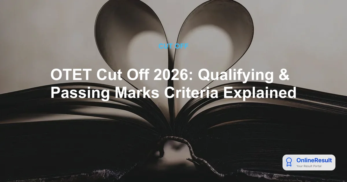 OTET Cut Off 2026: BSE Odisha Qualifying Marks & Guidelines
