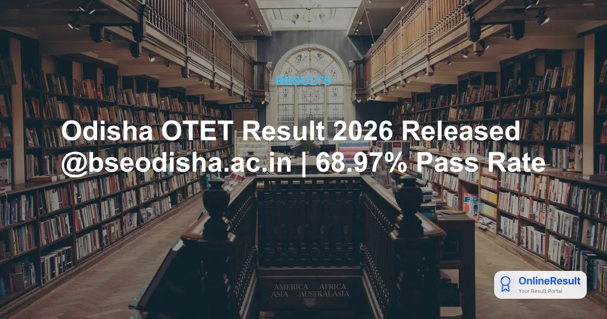 OTET Result 2026 Released: Check Your Scorecard at bseodisha.ac.in