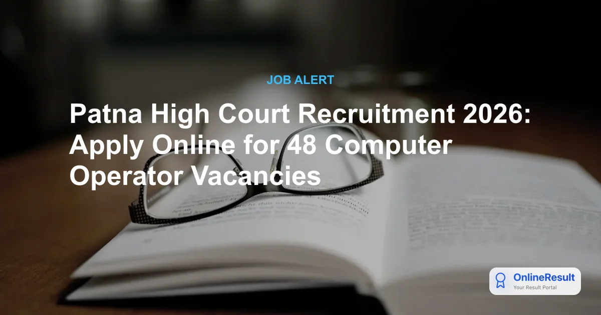 Patna High Court Computer Operator Recruitment 2026: Apply Online for 48 Vacancies