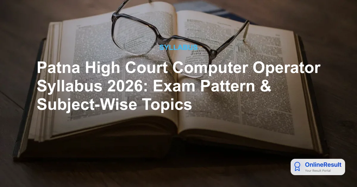 Patna High Court Computer Operator Recruitment 2026: Syllabus & Exam Pattern Guide