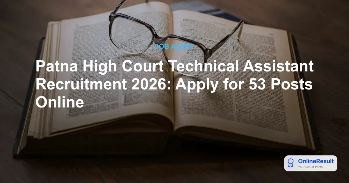 Patna High Court Recruitment 2026: Apply for 53 Technical Assistant Vacancies
