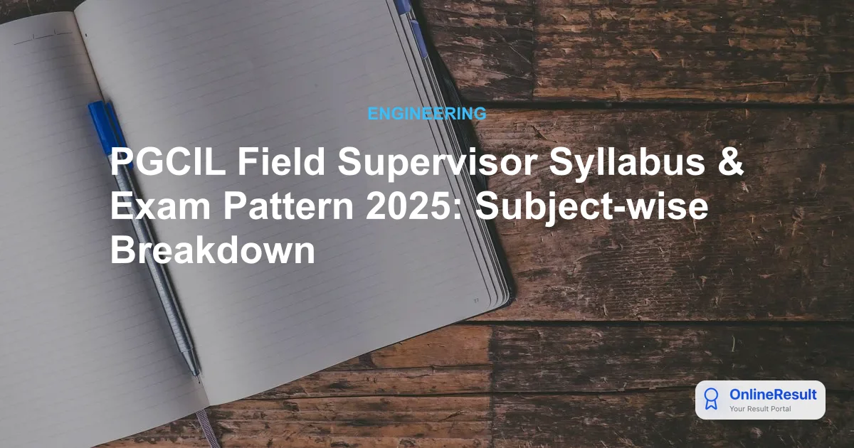 PGCIL Field Supervisor Syllabus & Exam Pattern 2025: Complete Guide