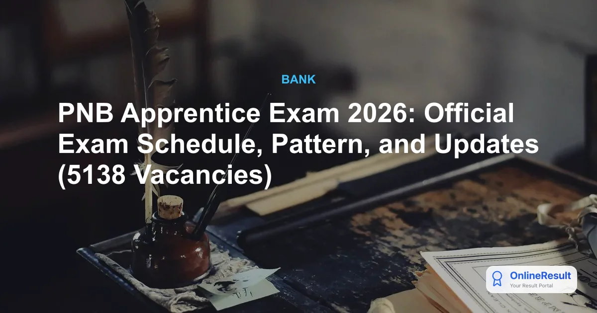 PNB Apprentice Recruitment 2026: 5,138 Vacancies, Results & Selection Details