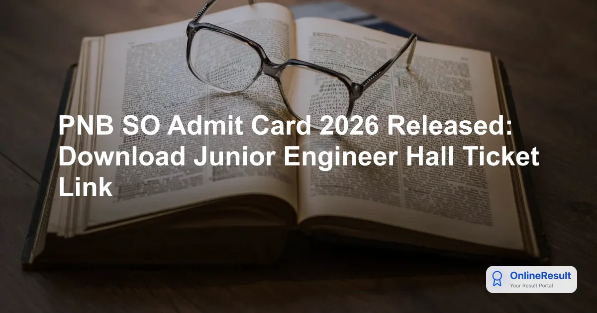 PNB SO Admit Card 2026 Out: Download Junior Engineer Hall Ticket