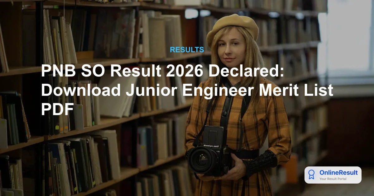 PNB SO Result 2026 Out: Merit List, Interview Schedule & Vacancy Details